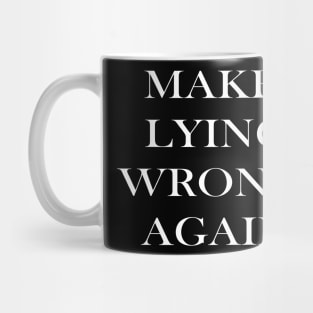 Make Lying Wrong Again Mug